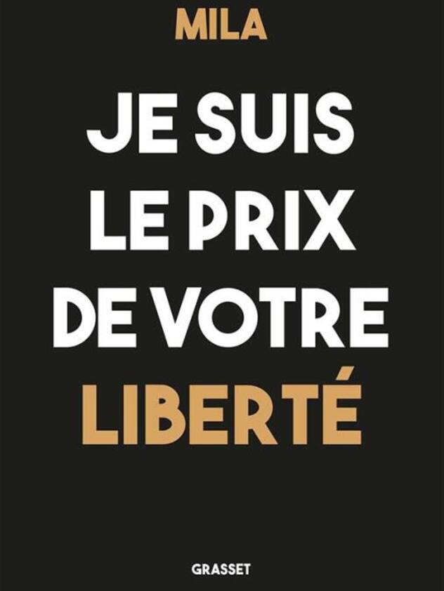 Je suis le prix de votre liberté, le livre de Mila Orriols. Affaire Mila: La jeune Française de 19 ans veut oublier «l’affaire» associée à son prénom.