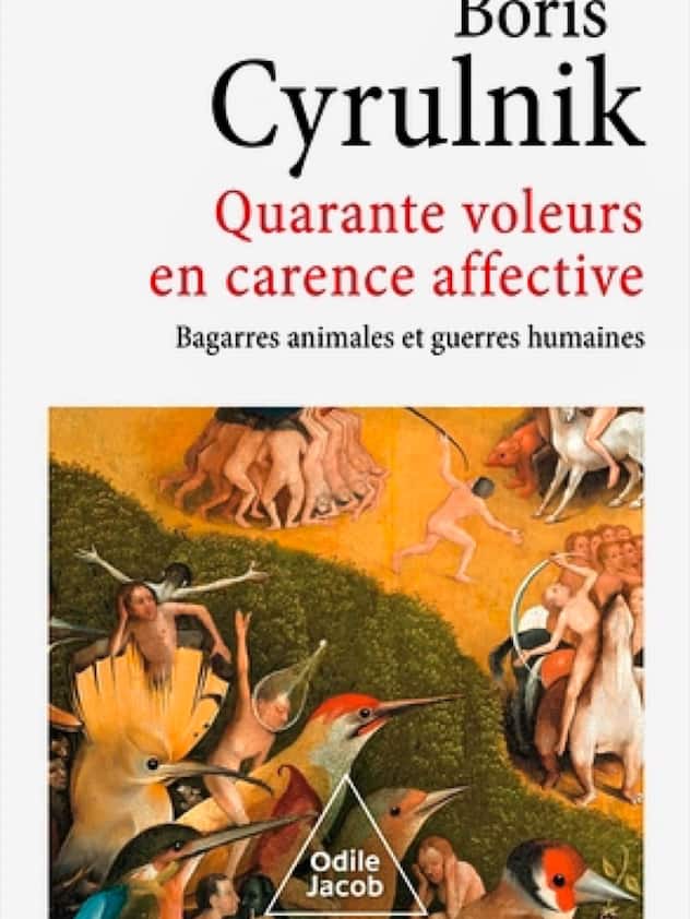 Le livre «Quarante voleurs en carence affective. Bagarres animales et guerres humaines» de Boris Cyrulnik