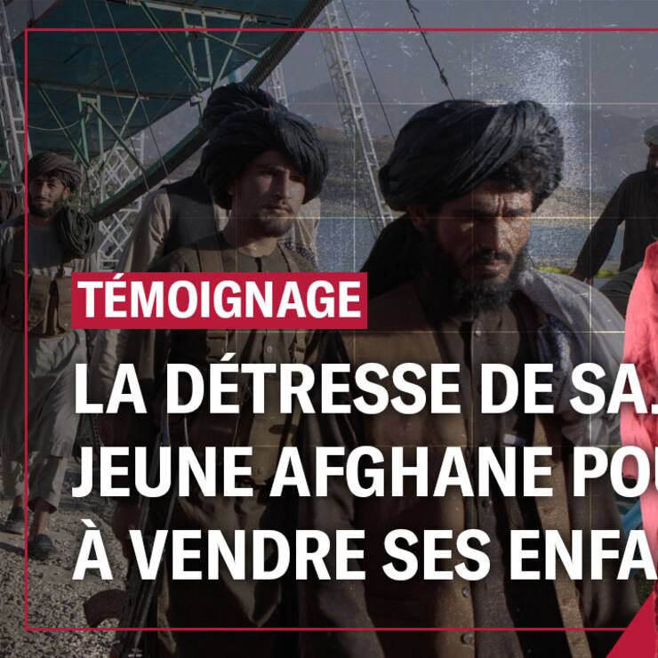 La détresse de Sajida, jeune Afghane poussée à vendre ses enfants