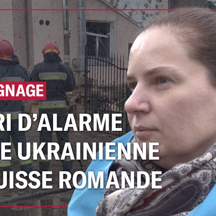 Le cri d’alarme d’une Ukrainienne de Suisse romande