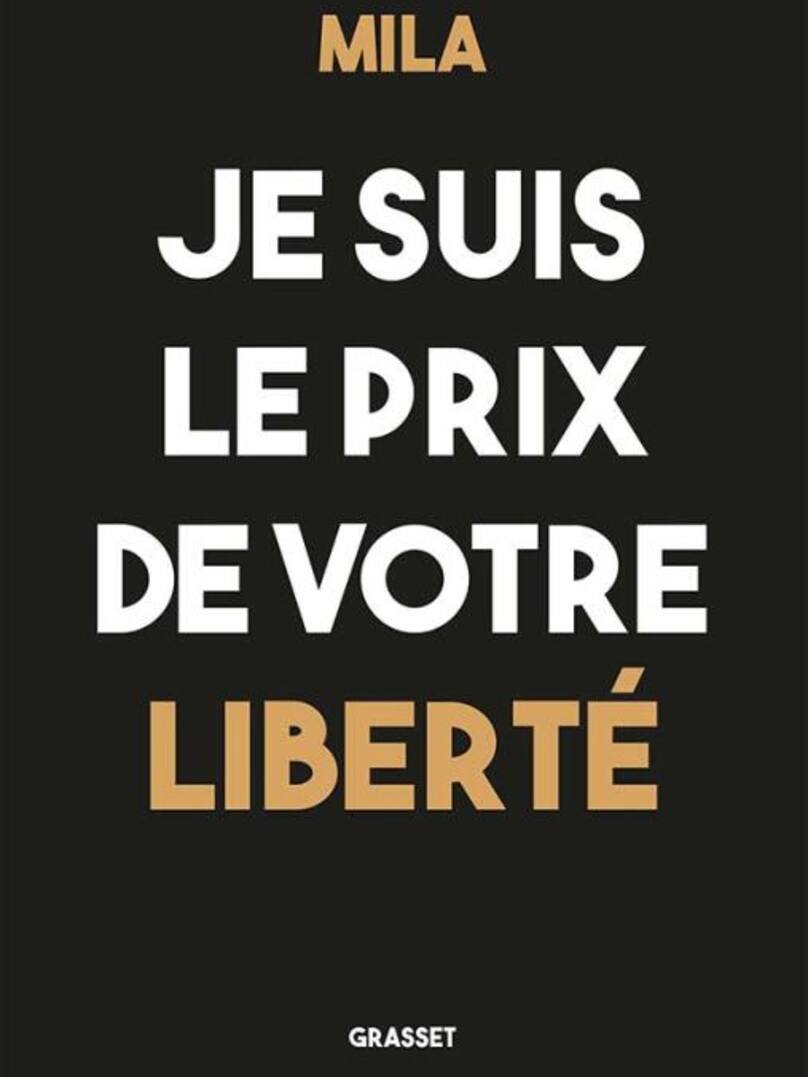 Je suis le prix de votre liberté, le livre de Mila Orriols. Affaire Mila: La jeune Française de 19 ans veut oublier «l’affaire» associée à son prénom.