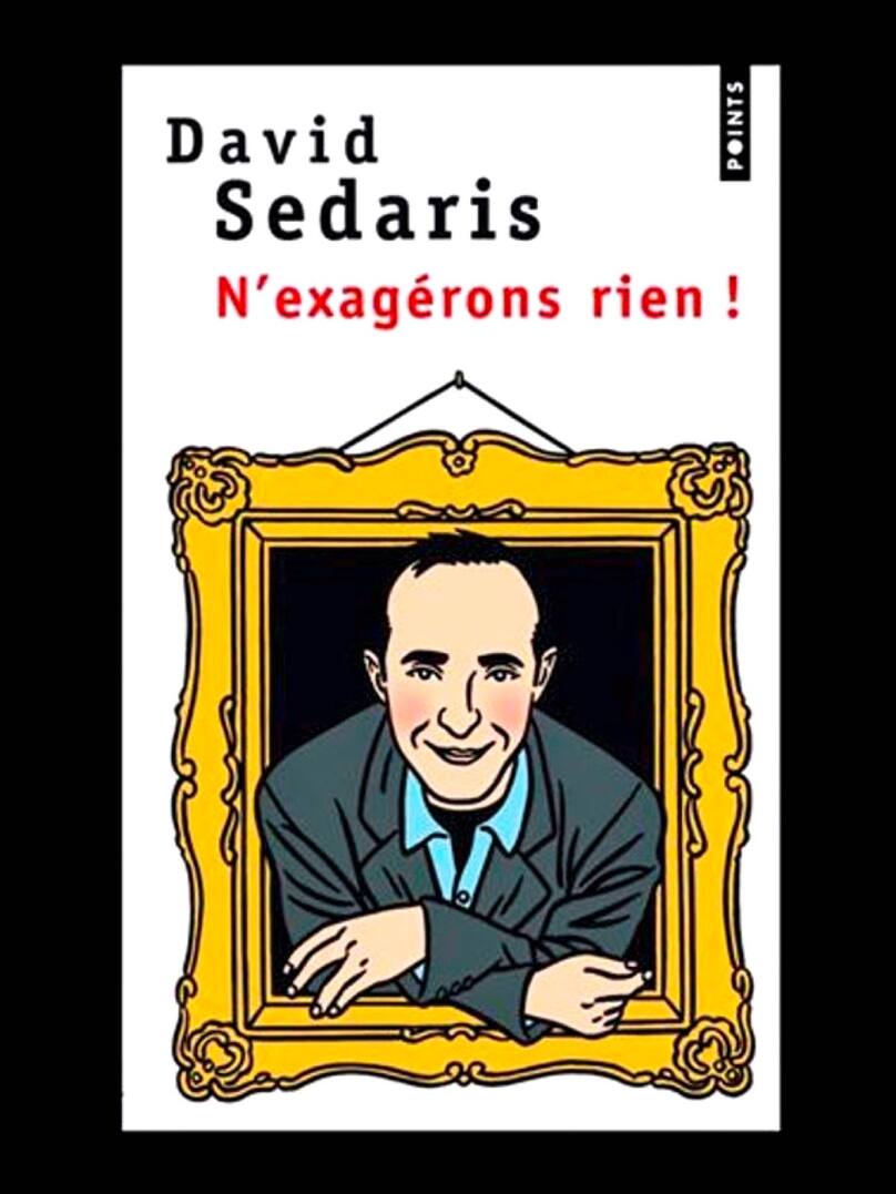 N'exagérons rien !, David Sedaris