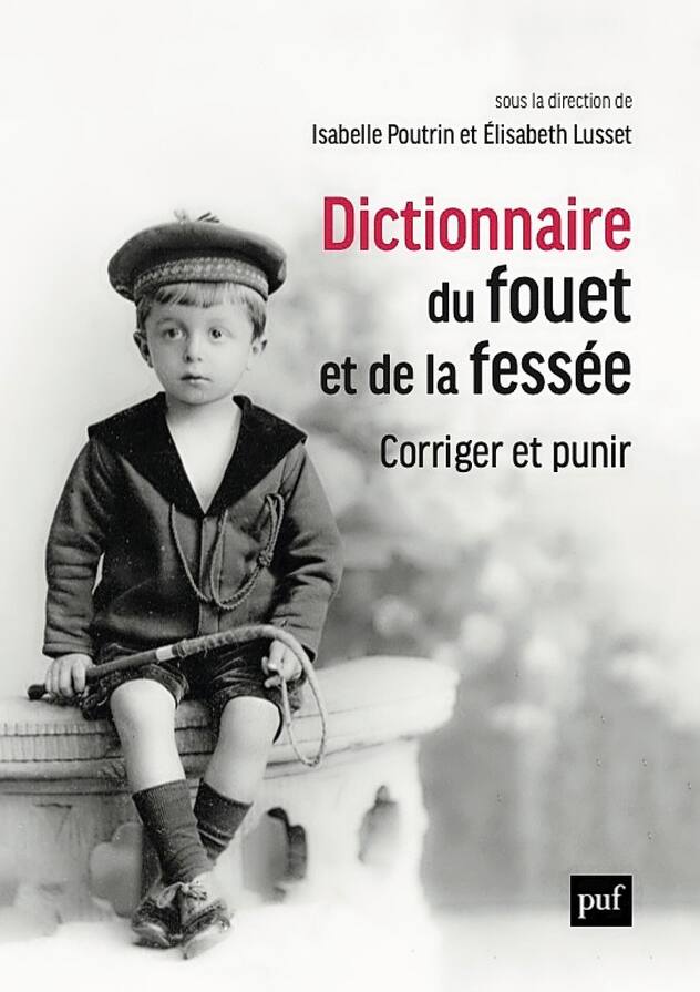 Dictionnaire du fouet et de la fessée. Corriger et punir
