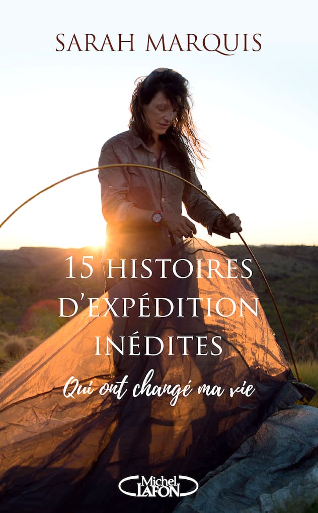 «15 histoires d'expéditions inédites» un livre de Sarah Marquis