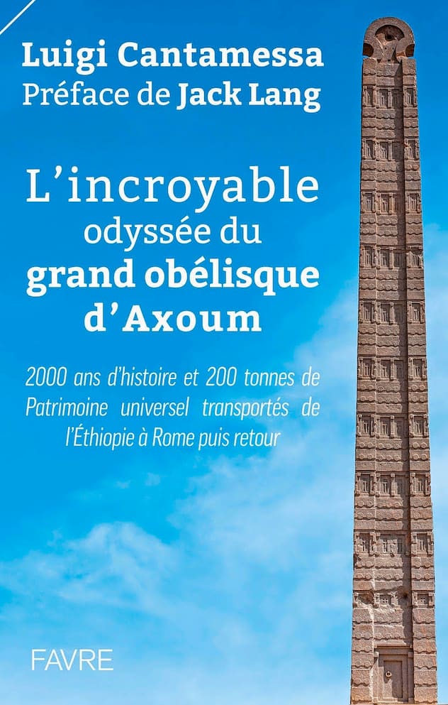 L'ouvrage «L’incroyable odyssée du grand obélisque d’Axoum» de Luigi Cantamessa