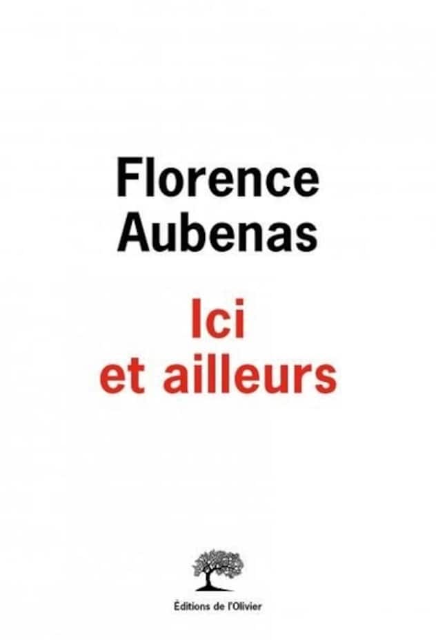 Le livre de Florence Aubenas «Ici et ailleurs»