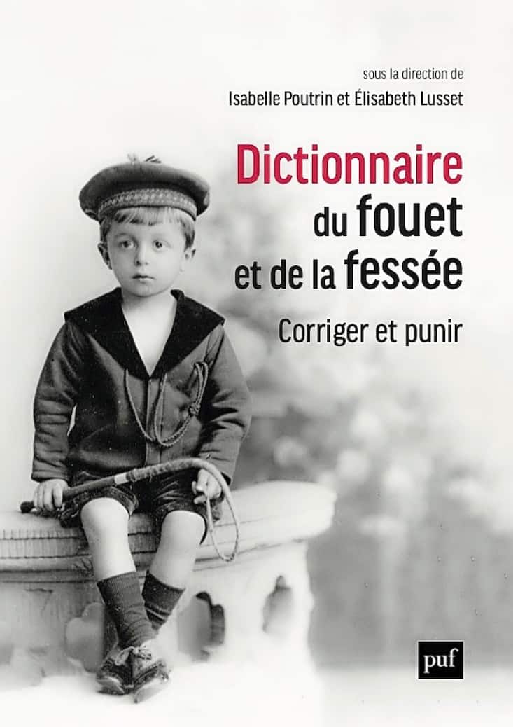 Dictionnaire du fouet et de la fessée. Corriger et punir