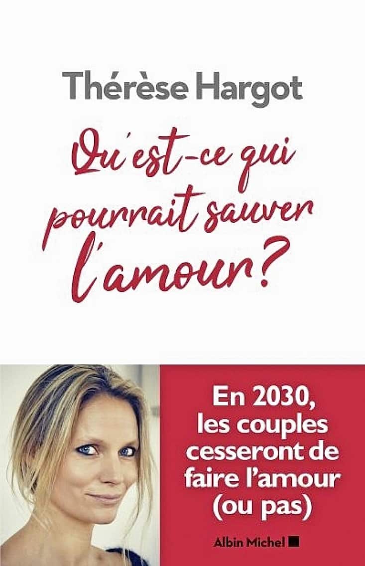 «Qu’est-ce qui pourrait sauver l’amour?» de Thérèse Hargot