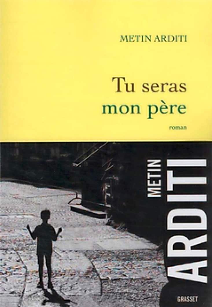 Tu seras mon père de Metin Arditi