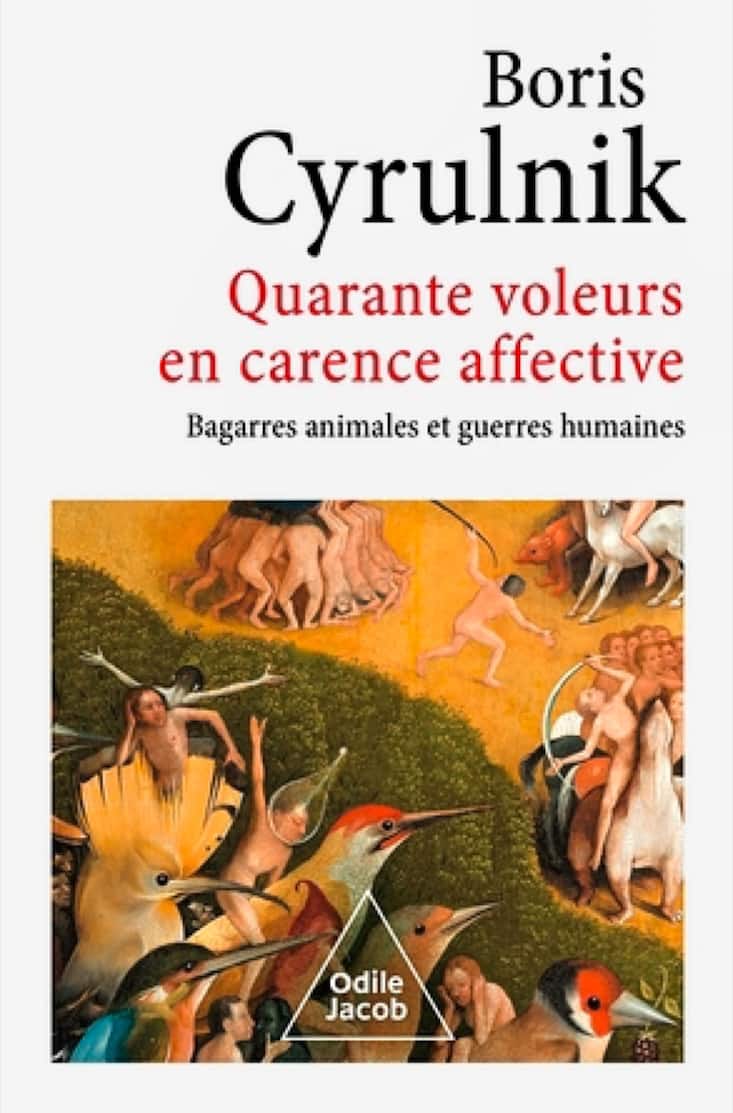 Le livre «Quarante voleurs en carence affective. Bagarres animales et guerres humaines» de Boris Cyrulnik