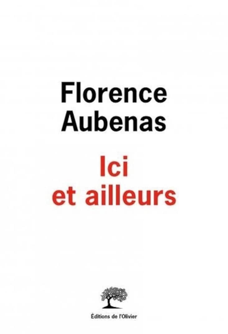 Le livre de Florence Aubenas «Ici et ailleurs»