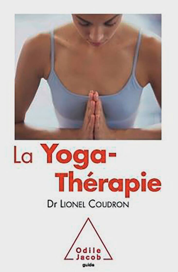 «La yoga-thérapie», du Dr Lionel Coudron, Editions Odile Jacob
